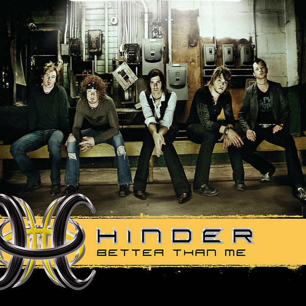 Hinder перевод. Группа hinder. Hinder 2008. Hinder обложка. Better than me.