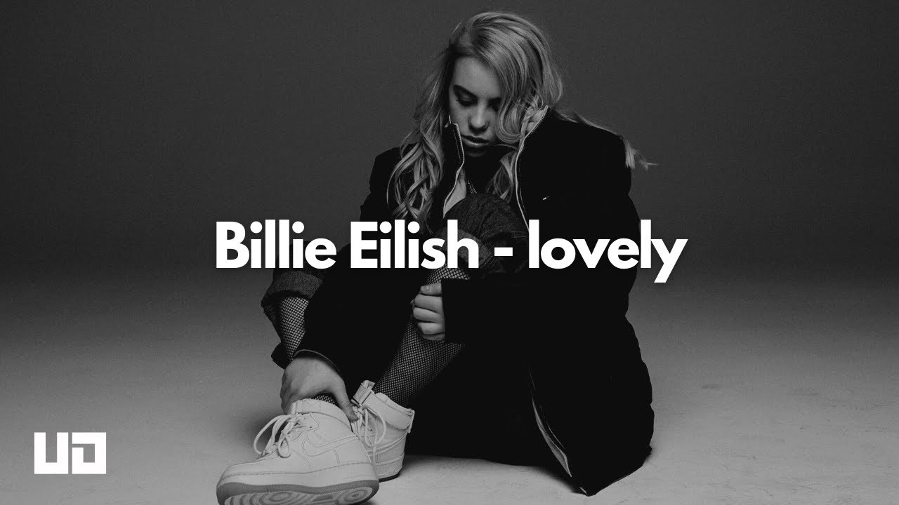 Lovely песня слушать. Билли Айлиш Lovely. Billie Eilish Лавли. Lovely Billie Eilish обложка. Billie Eilish - Bad Lovely.