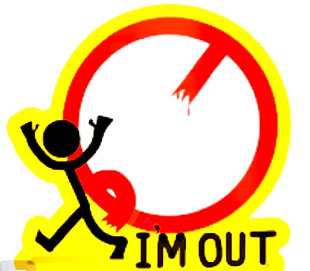 I m out