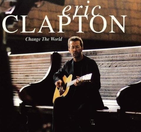 Изменяя Мир или Change the World реп. Е. Clapton